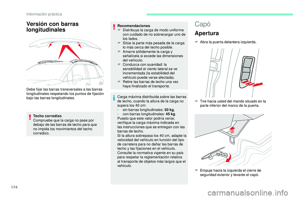 CITROEN C3 AIRCROSS 2019 Manuales de Empleo (in Spanish) 174
Versión con barras
longitudinales
Debe fijar las barras transversales a las barras
longitudinales respetando los puntos de fijación
bajo las barras longitudinales.Techo corredizo
Compruebe qu CITROEN C3 AIRCROSS 2019 Manuales de Empleo (in Spanish) 174
Versión con barras
longitudinales
Debe fijar las barras transversales a las barras
longitudinales respetando los puntos de fijación
bajo las barras longitudinales.Techo corredizo
Compruebe qu