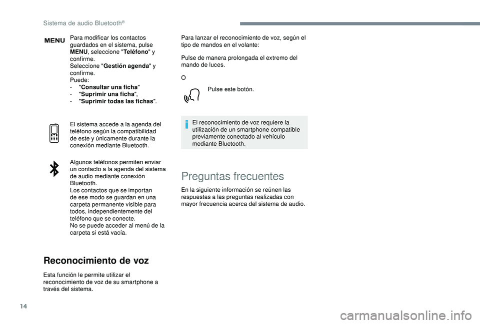 CITROEN C3 AIRCROSS 2019 Manuales de Empleo (in Spanish) 14
Para modificar los contactos
guardados en el sistema, pulse
MENU, seleccione " Teléfono" y
confirme.
Seleccione " Gestión agenda " y
confirme.
Puede:
-
"Consultar una fi CITROEN C3 AIRCROSS 2019 Manuales de Empleo (in Spanish) 14
Para modificar los contactos
guardados en el sistema, pulse
MENU, seleccione " Teléfono" y
confirme.
Seleccione " Gestión agenda " y
confirme.
Puede:
-
"Consultar una fi