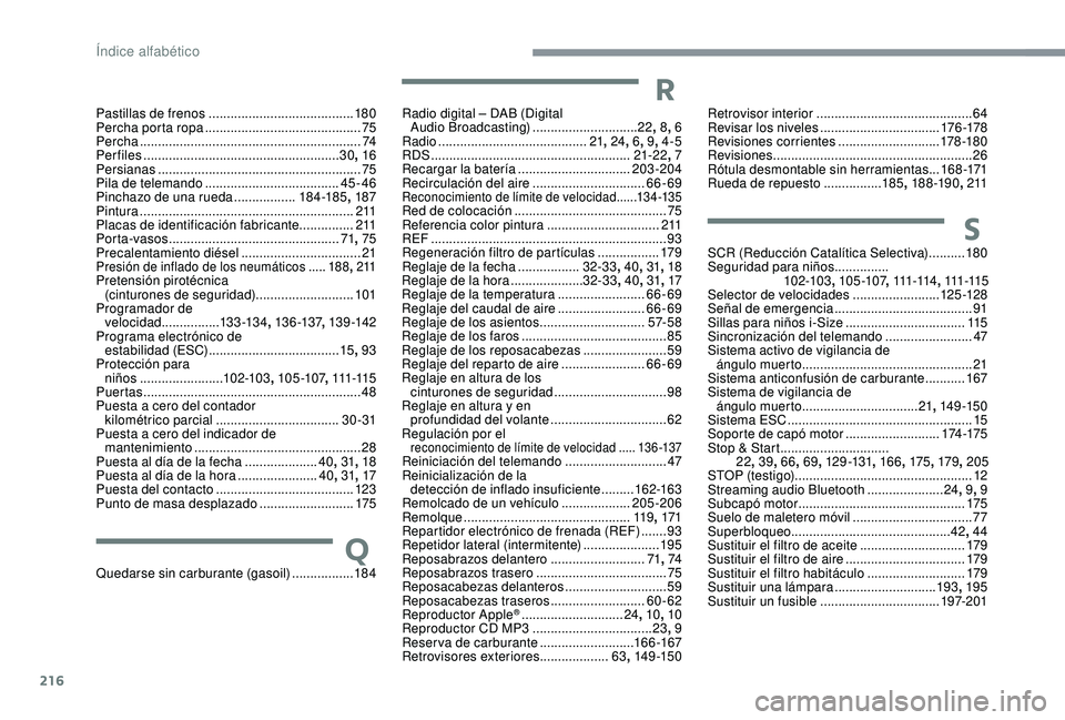 CITROEN C3 AIRCROSS 2019  Manuales de Empleo (in Spanish) 216
Pastillas de frenos ........................................ 18 0
Percha porta ropa   ........................................... 75
Percha
 
...............
 .....................................