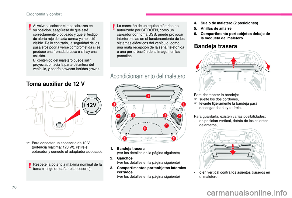 CITROEN C3 AIRCROSS 2019 Manuales de Empleo (in Spanish) 76
Al volver a colocar el reposabrazos en
su posición, asegúrese de que esté
correctamente bloqueado y que el testigo
de alerta rojo de cada correa ya no esté
visible. De lo contrario, la segu CITROEN C3 AIRCROSS 2019 Manuales de Empleo (in Spanish) 76
Al volver a colocar el reposabrazos en
su posición, asegúrese de que esté
correctamente bloqueado y que el testigo
de alerta rojo de cada correa ya no esté
visible. De lo contrario, la segu