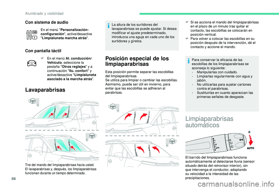 CITROEN C3 AIRCROSS 2019 Manuales de Empleo (in Spanish) 88
Con sistema de audio
En el menú "Personalización-
configuración ", active/desactive
" Limpialuneta marcha atrás ".
Con pantalla táctil
F En el menú Al. conducción/
Vehículo CITROEN C3 AIRCROSS 2019 Manuales de Empleo (in Spanish) 88
Con sistema de audio
En el menú "Personalización-
configuración ", active/desactive
" Limpialuneta marcha atrás ".
Con pantalla táctil
F En el menú Al. conducción/
Vehículo