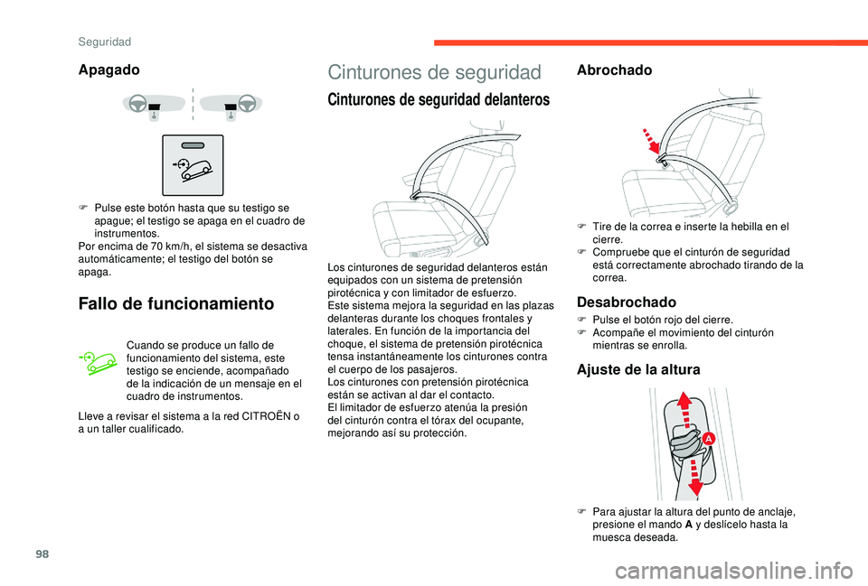 CITROEN C3 AIRCROSS 2019 Manuales de Empleo (in Spanish) 98
Apagado
Fallo de funcionamiento
Cuando se produce un fallo de
funcionamiento del sistema, este
testigo se enciende, acompañado
de la indicación de un mensaje en el
cuadro de instrumentos.
F
CITROEN C3 AIRCROSS 2019 Manuales de Empleo (in Spanish) 98
Apagado
Fallo de funcionamiento
Cuando se produce un fallo de
funcionamiento del sistema, este
testigo se enciende, acompañado
de la indicación de un mensaje en el
cuadro de instrumentos.
F