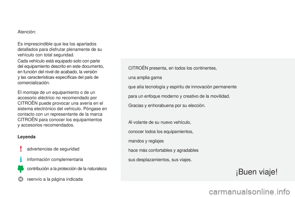 CITROEN C3 PICASSO 2015  Manuales de Empleo (in Spanish) C3Picasso_es_Chap00a_sommaire_ed01-2014
CitROËn presenta, en todos los continentes,
una amplia gama
que alía tecnología y espíritu de innovación permanente
para un enfoque moderno y creativo de l