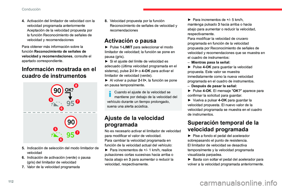 CITROEN C4 2021 Manuales de Empleo (in Spanish) 11 2
Conducción
Cuando se supera la velocidad sin la
intervención del conductor (p. ej., en una
pendiente pronunciada), se emite de inmediato
una señal acústica.
En pendiente descendente pronun CITROEN C4 2021 Manuales de Empleo (in Spanish) 11 2
Conducción
Cuando se supera la velocidad sin la
intervención del conductor (p. ej., en una
pendiente pronunciada), se emite de inmediato
una señal acústica.
En pendiente descendente pronun