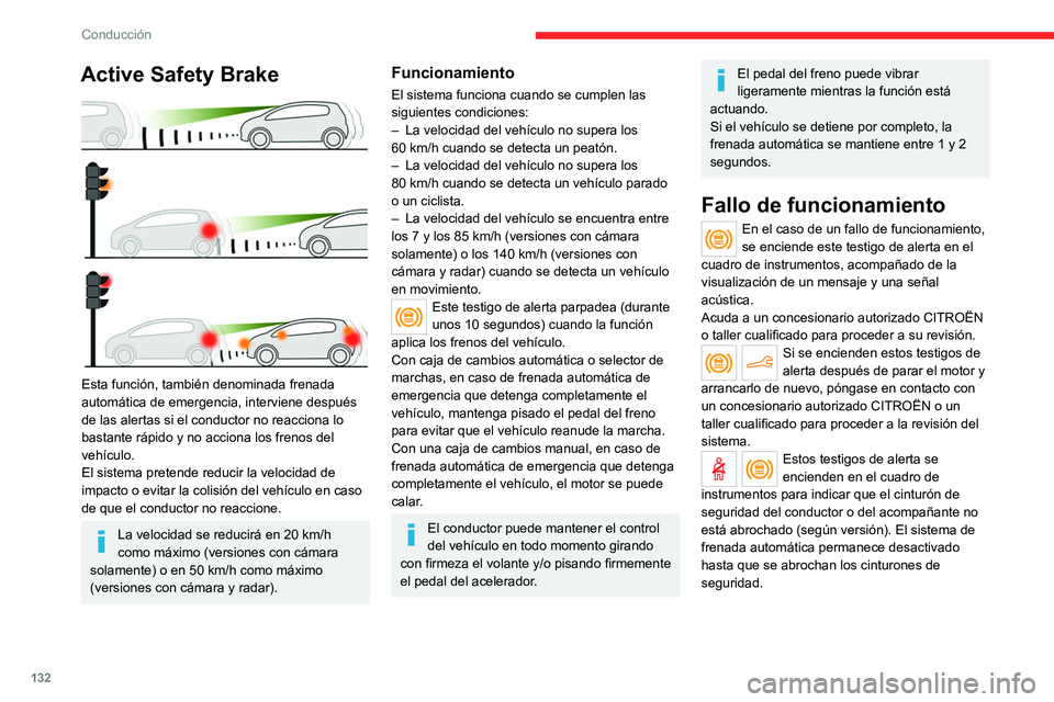 CITROEN C4 2021 Manuales de Empleo (in Spanish) 132
Conducción
Detección de falta de
atención
Para obtener más información, consulte
las Recomendaciones generales sobre
el uso de las ayudas a la conducción y a
las maniobras.
Según versià CITROEN C4 2021 Manuales de Empleo (in Spanish) 132
Conducción
Detección de falta de
atención
Para obtener más información, consulte
las Recomendaciones generales sobre
el uso de las ayudas a la conducción y a
las maniobras.
Según versiÃ