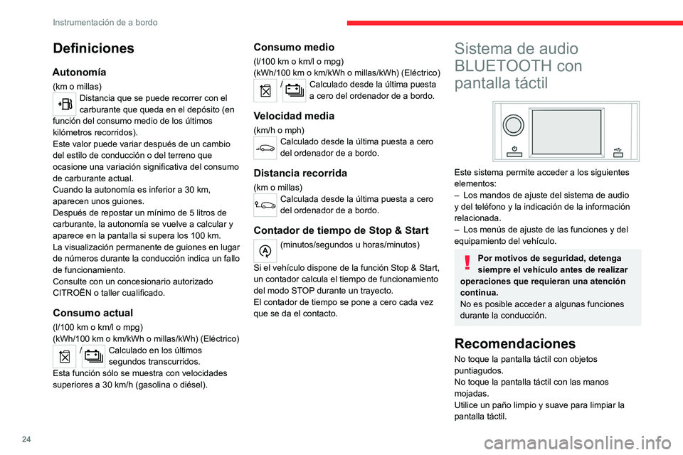 CITROEN C4 2021  Manuales de Empleo (in Spanish) 24
Instrumentación de a bordo
Mandos principales
Con el contacto quitado: puesta en 
marcha del sistema
Con el motor en marcha: silencio
Ajuste del volumen 
Acceder a los menús 
Volver a la página 