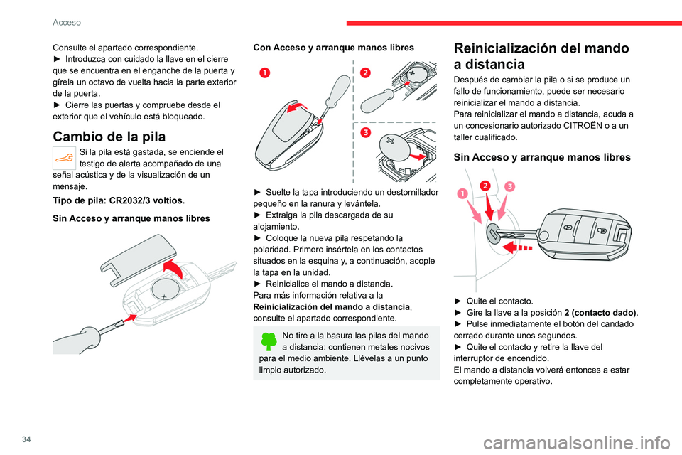 CITROEN C4 2021 Manuales de Empleo (in Spanish) 34
Acceso
Consulte el apartado correspondiente.
► Introduzca con cuidado la llave en el cierre
que se encuentra en el enganche de la puerta y
gírela un octavo de vuelta hacia la parte exterior
CITROEN C4 2021 Manuales de Empleo (in Spanish) 34
Acceso
Consulte el apartado correspondiente.
► Introduzca con cuidado la llave en el cierre
que se encuentra en el enganche de la puerta y
gírela un octavo de vuelta hacia la parte exterior