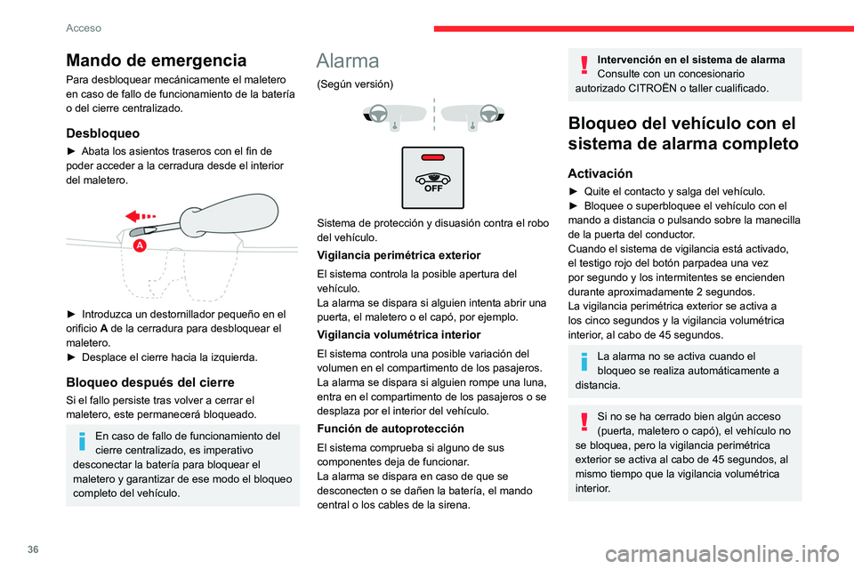 CITROEN C4 2021 Manuales de Empleo (in Spanish) 36
Acceso
Mando de emergencia
Para desbloquear mecánicamente el maletero
en caso de fallo de funcionamiento de la batería
o del cierre centralizado.
Desbloqueo
► Abata los asientos traseros con CITROEN C4 2021 Manuales de Empleo (in Spanish) 36
Acceso
Mando de emergencia
Para desbloquear mecánicamente el maletero
en caso de fallo de funcionamiento de la batería
o del cierre centralizado.
Desbloqueo
► Abata los asientos traseros con
