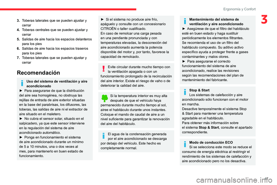 CITROEN C4 2021 Manuales de Empleo (in Spanish) 47
Ergonomía y Confort
33.Toberas laterales que se pueden ajustar y
cerrar
4. Toberas centrales que se pueden ajustar y
cerrar
5. Salidas de aire hacia los espacios delanteros
para los pies
6. Sal CITROEN C4 2021 Manuales de Empleo (in Spanish) 47
Ergonomía y Confort
33.Toberas laterales que se pueden ajustar y
cerrar
4. Toberas centrales que se pueden ajustar y
cerrar
5. Salidas de aire hacia los espacios delanteros
para los pies
6. Sal