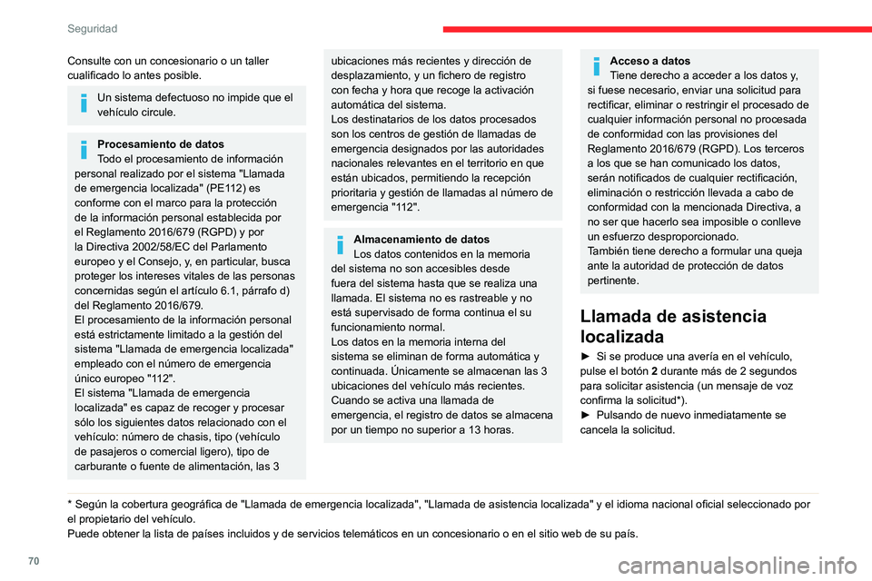 CITROEN C4 2021 Manuales de Empleo (in Spanish) 70
Seguridad
Consulte con un concesionario o un taller
cualificado lo antes posible.
Un sistema defectuoso no impide que el
vehículo circule.
Procesamiento de datos
Todo el procesamiento de informa CITROEN C4 2021 Manuales de Empleo (in Spanish) 70
Seguridad
Consulte con un concesionario o un taller
cualificado lo antes posible.
Un sistema defectuoso no impide que el
vehículo circule.
Procesamiento de datos
Todo el procesamiento de informa
