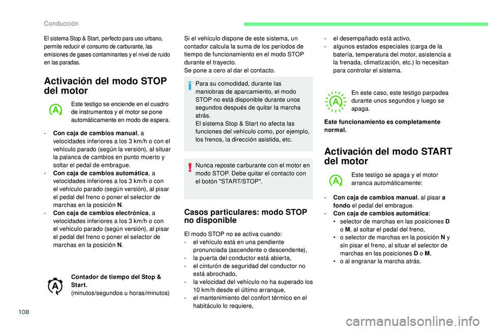 CITROEN C4 CACTUS 2019 Manuales de Empleo (in Spanish) 108
El sistema Stop & Start, per fecto para uso urbano,
permite reducir el consumo de carburante, las
emisiones de gases contaminantes y el nivel de ruido
en las paradas.
Activación del modo STOP CITROEN C4 CACTUS 2019 Manuales de Empleo (in Spanish) 108
El sistema Stop & Start, per fecto para uso urbano,
permite reducir el consumo de carburante, las
emisiones de gases contaminantes y el nivel de ruido
en las paradas.
Activación del modo STOP