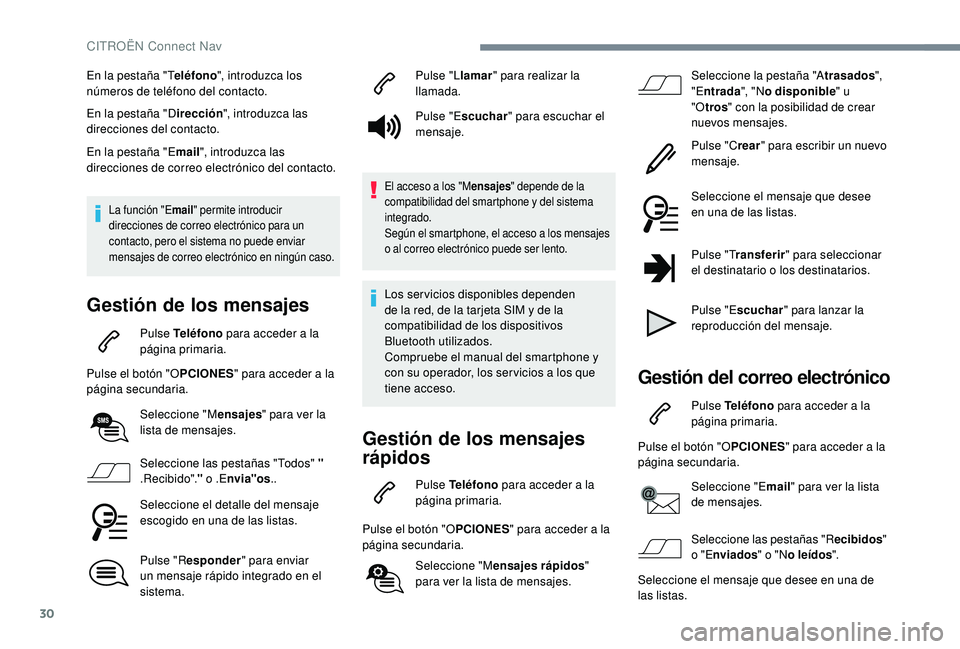 CITROEN C4 CACTUS 2019 Manuales de Empleo (in Spanish) 30
En la pestaña "Teléfono", introduzca los
números de teléfono del contacto.
En la pestaña "D irección", introduzca las
direcciones del contacto.
En la pestaña "E mail CITROEN C4 CACTUS 2019 Manuales de Empleo (in Spanish) 30
En la pestaña "Teléfono", introduzca los
números de teléfono del contacto.
En la pestaña "D irección", introduzca las
direcciones del contacto.
En la pestaña "E mail