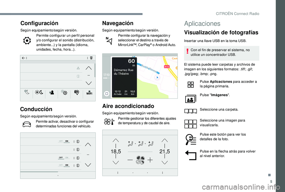 CITROEN C4 CACTUS 2019 Manuales de Empleo (in Spanish) 5
21,518,5
Configuración
Según equipamiento/según versión.Permite configurar un per fil personal
y/o configurar el sonido (distribución,
ambiente...) y la pantalla (idioma,
unidades, fecha, ho CITROEN C4 CACTUS 2019 Manuales de Empleo (in Spanish) 5
21,518,5
Configuración
Según equipamiento/según versión.Permite configurar un per fil personal
y/o configurar el sonido (distribución,
ambiente...) y la pantalla (idioma,
unidades, fecha, ho