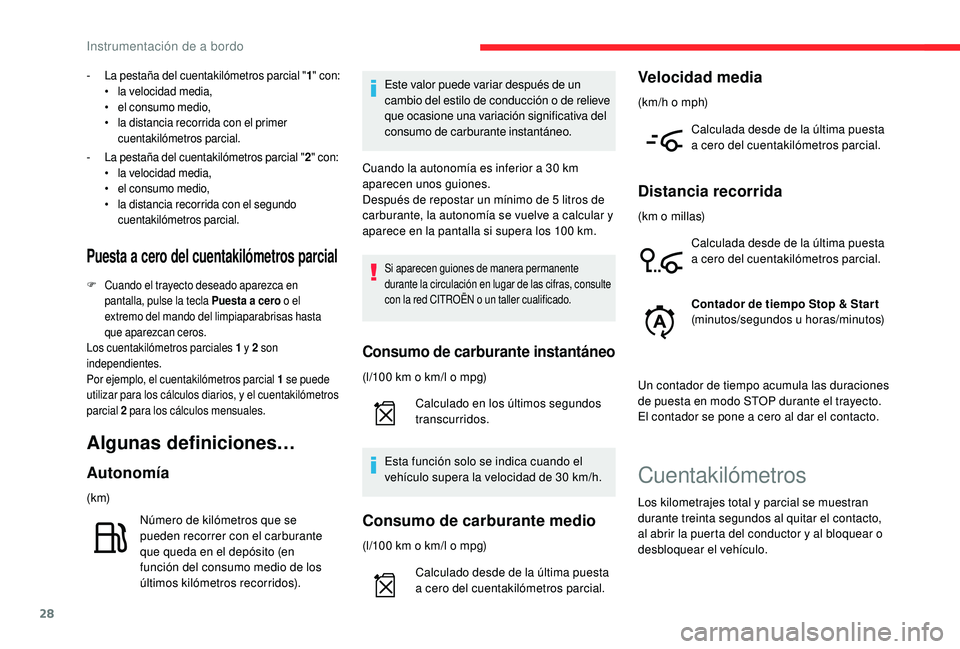 CITROEN C4 CACTUS 2019 Manuales de Empleo (in Spanish) 28
- La pestaña del cuentakilómetros parcial "1" con:
• l a velocidad media,
•
e
l consumo medio,
•
l
a distancia recorrida con el primer
cuentakilómetros parcial.
- La pesta CITROEN C4 CACTUS 2019 Manuales de Empleo (in Spanish) 28
- La pestaña del cuentakilómetros parcial "1" con:
• l a velocidad media,
•
e
l consumo medio,
•
l
a distancia recorrida con el primer
cuentakilómetros parcial.
- La pesta