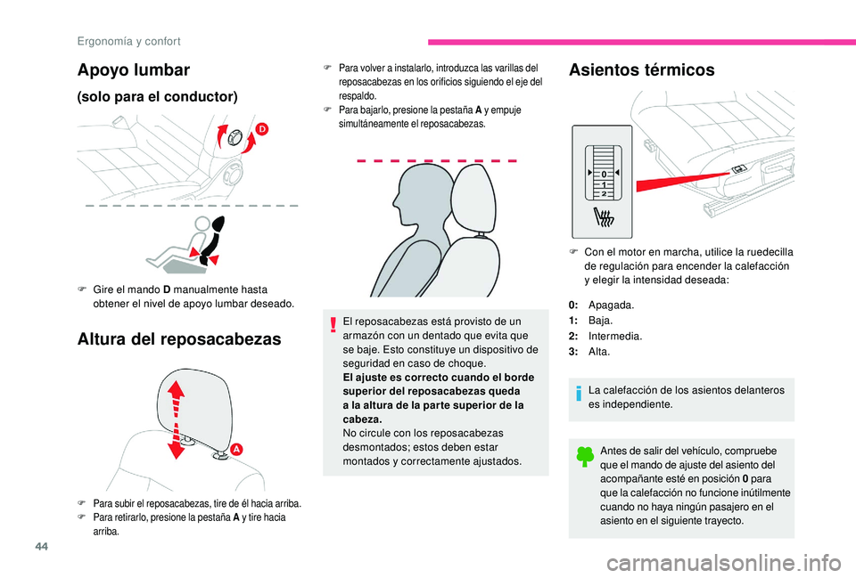 CITROEN C4 CACTUS 2019 Manuales de Empleo (in Spanish) 44
El reposacabezas está provisto de un
armazón con un dentado que evita que
se baje. Esto constituye un dispositivo de
seguridad en caso de choque.
El ajuste es correcto cuando el borde
superio CITROEN C4 CACTUS 2019 Manuales de Empleo (in Spanish) 44
El reposacabezas está provisto de un
armazón con un dentado que evita que
se baje. Esto constituye un dispositivo de
seguridad en caso de choque.
El ajuste es correcto cuando el borde
superio