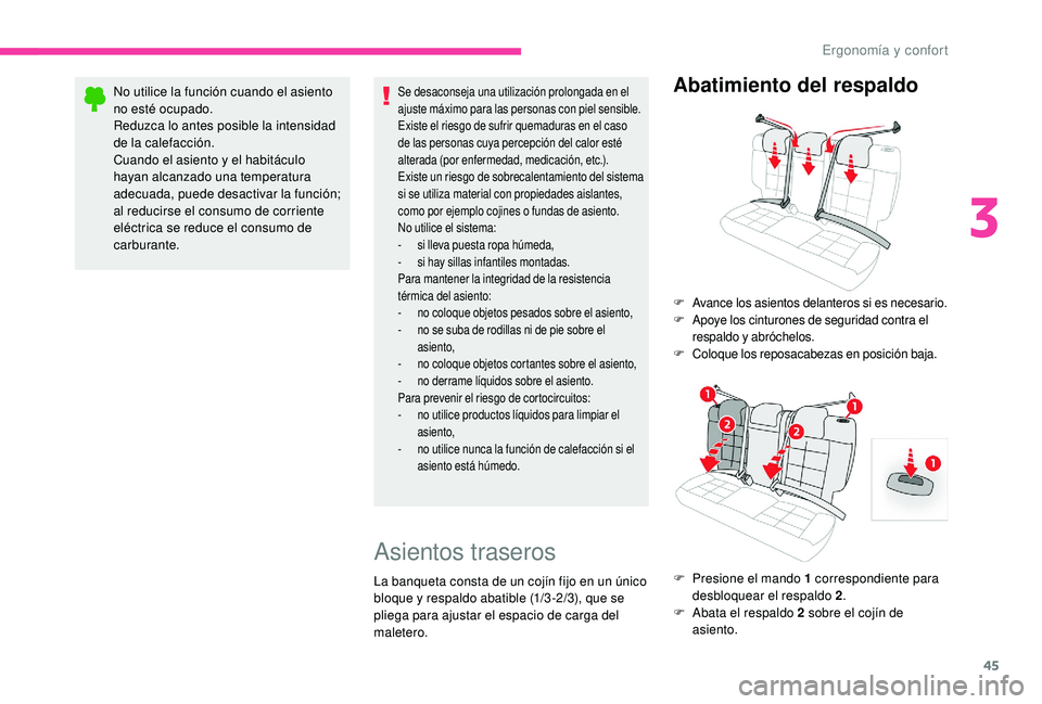 CITROEN C4 CACTUS 2019 Manuales de Empleo (in Spanish) 45
No utilice la función cuando el asiento
no esté ocupado.
Reduzca lo antes posible la intensidad
de la calefacción.
Cuando el asiento y el habitáculo
hayan alcanzado una temperatura
adecuada CITROEN C4 CACTUS 2019 Manuales de Empleo (in Spanish) 45
No utilice la función cuando el asiento
no esté ocupado.
Reduzca lo antes posible la intensidad
de la calefacción.
Cuando el asiento y el habitáculo
hayan alcanzado una temperatura
adecuada