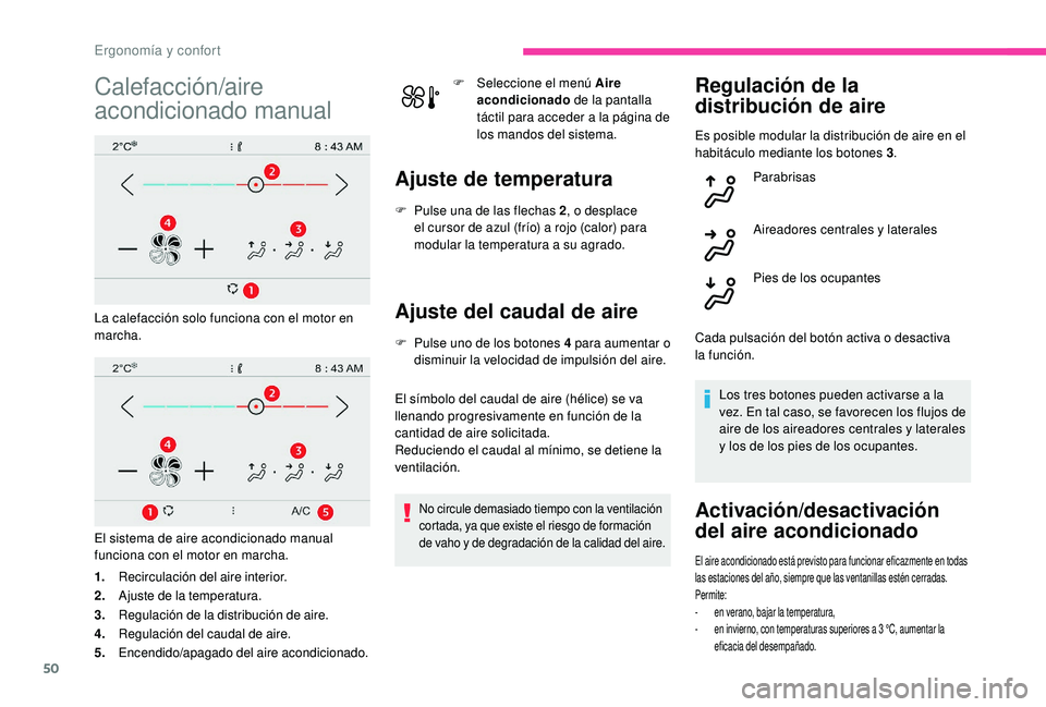CITROEN C4 CACTUS 2019 Manuales de Empleo (in Spanish) 50
Calefacción/aire
acondicionado manual
La calefacción solo funciona con el motor en
marcha.
El sistema de aire acondicionado manual
funciona con el motor en marcha.
1.Recirculación del aire in CITROEN C4 CACTUS 2019 Manuales de Empleo (in Spanish) 50
Calefacción/aire
acondicionado manual
La calefacción solo funciona con el motor en
marcha.
El sistema de aire acondicionado manual
funciona con el motor en marcha.
1.Recirculación del aire in
