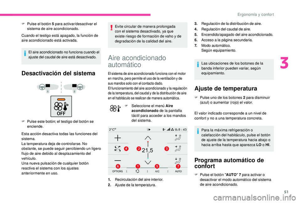 CITROEN C4 CACTUS 2019 Manuales de Empleo (in Spanish) 51
F Pulse el botón 5 para activar/desactivar el
sistema de aire acondicionado.
Cuando el testigo está apagado, la función de
aire acondicionado está activada.
El aire acondicionado no funciona CITROEN C4 CACTUS 2019 Manuales de Empleo (in Spanish) 51
F Pulse el botón 5 para activar/desactivar el
sistema de aire acondicionado.
Cuando el testigo está apagado, la función de
aire acondicionado está activada.
El aire acondicionado no funciona