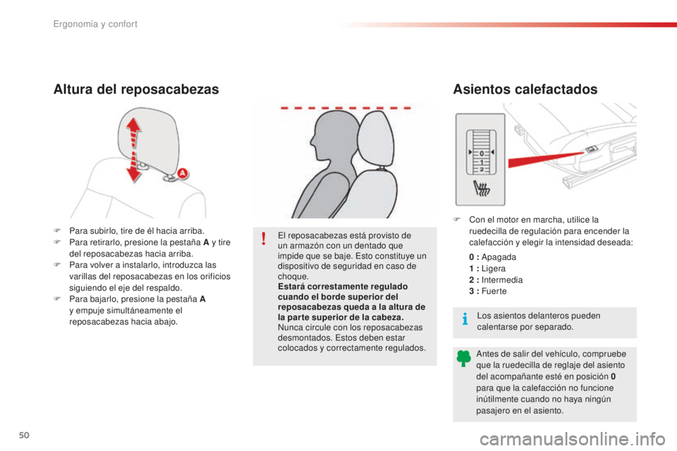 CITROEN C4 CACTUS 2018 Manuales de Empleo (in Spanish) 50
C4-cactus_es_Chap03_Ergonomie-et-confort_ed01-2016
F Para subirlo, tire de él hacia arriba.
F P ara retirarlo, presione la pestaña A y tire
del reposacabezas hacia arriba.
F
P
ara volver a in CITROEN C4 CACTUS 2018 Manuales de Empleo (in Spanish) 50
C4-cactus_es_Chap03_Ergonomie-et-confort_ed01-2016
F Para subirlo, tire de él hacia arriba.
F P ara retirarlo, presione la pestaña A y tire
del reposacabezas hacia arriba.
F
P
ara volver a in