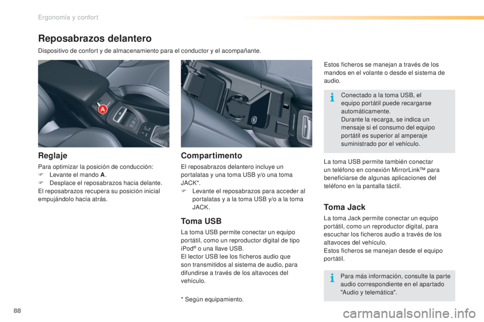 CITROEN C5 2016 Manuales de Empleo (in Spanish) 88
C5_es_Chap03_ergo-et-confort_ed01-2015
Reposabrazos delantero
dispositivo de confort y de almacenamiento para el conductor y el acompañante.
Reglaje
Para optimizar la posición de conducción:
F CITROEN C5 2016 Manuales de Empleo (in Spanish) 88
C5_es_Chap03_ergo-et-confort_ed01-2015
Reposabrazos delantero
dispositivo de confort y de almacenamiento para el conductor y el acompañante.
Reglaje
Para optimizar la posición de conducción:
F