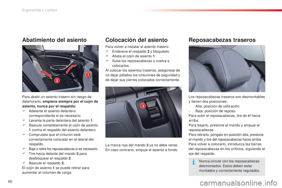 CITROEN C5 2015 Manuales de Empleo (in Spanish) 66
c5_es_c hap03_ergo-et-confort_ed01-2014
Reposacabezas traseros
los reposacabezas traseros son desmontables
y tienen dos posiciones:
-
a
l
ta: posición de utilización.
-
B
aja: posición de CITROEN C5 2015 Manuales de Empleo (in Spanish) 66
c5_es_c hap03_ergo-et-confort_ed01-2014
Reposacabezas traseros
los reposacabezas traseros son desmontables
y tienen dos posiciones:
-
a
l
ta: posición de utilización.
-
B
aja: posición de