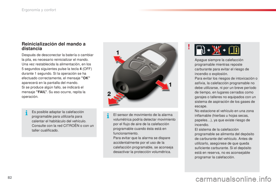 CITROEN C5 2015 Manuales de Empleo (in Spanish) 82
c5_es_c hap03_ergo-et-confort_ed01-2014
Reinicialización del mando a
distancia
después de desconectar la baterÃa o cambiar
la pila, es necesario reinicializar el mando.
un
a vez restablecida CITROEN C5 2015 Manuales de Empleo (in Spanish) 82
c5_es_c hap03_ergo-et-confort_ed01-2014
Reinicialización del mando a
distancia
después de desconectar la baterÃa o cambiar
la pila, es necesario reinicializar el mando.
un
a vez restablecida