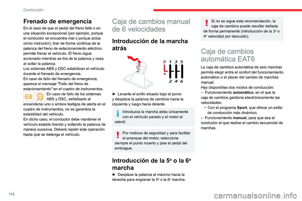 CITROEN C5 AIRCROSS 2022 Manuales de Empleo (in Spanish) 11 2
Conducción
Frenado de emergencia
En el caso de que el pedal del freno falle o en
una situación excepcional (por ejemplo, porque
el conductor se encuentra mal o porque actúa
como instructor) CITROEN C5 AIRCROSS 2022 Manuales de Empleo (in Spanish) 11 2
Conducción
Frenado de emergencia
En el caso de que el pedal del freno falle o en
una situación excepcional (por ejemplo, porque
el conductor se encuentra mal o porque actúa
como instructor)