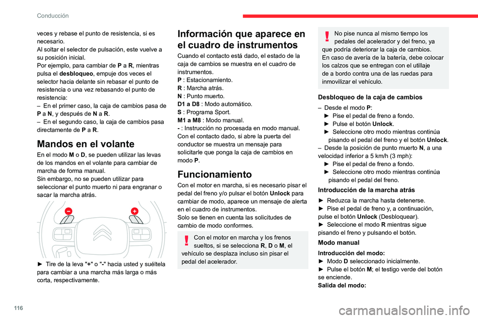 CITROEN C5 AIRCROSS 2022 Manuales de Empleo (in Spanish) 11 6
Conducción
veces y rebase el punto de resistencia, si es
necesario.
Al soltar el selector de pulsación, este vuelve a
su posición inicial.
Por ejemplo, para cambiar de P a R, mientras
pulsa CITROEN C5 AIRCROSS 2022 Manuales de Empleo (in Spanish) 11 6
Conducción
veces y rebase el punto de resistencia, si es
necesario.
Al soltar el selector de pulsación, este vuelve a
su posición inicial.
Por ejemplo, para cambiar de P a R, mientras
pulsa