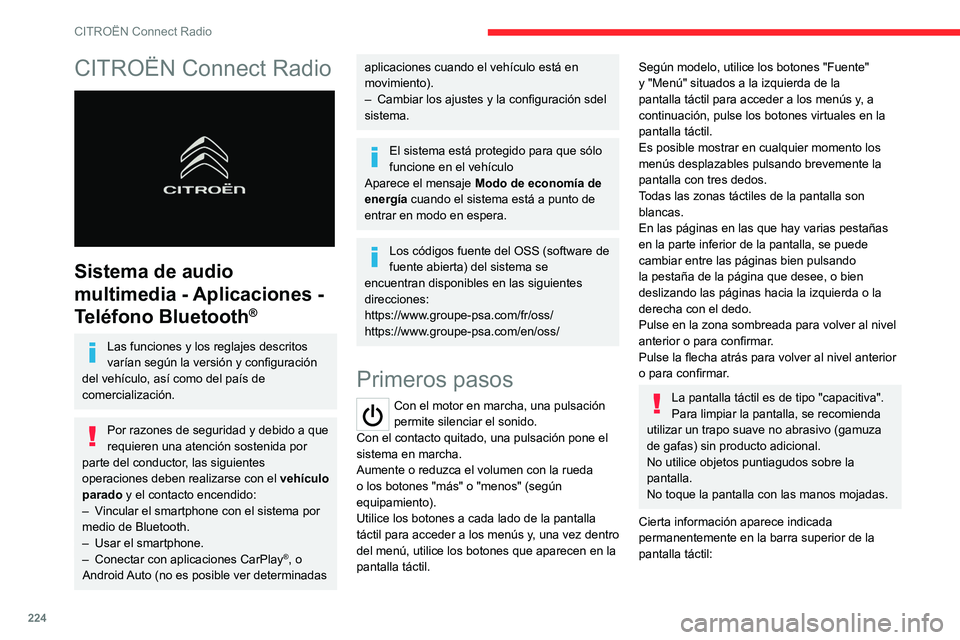 CITROEN C5 AIRCROSS 2022  Manuales de Empleo (in Spanish) 224
CITROËN Connect Radio
CITROËN Connect Radio 
 
Sistema de audio 
multimedia - Aplicaciones - 
Teléfono Bluetooth
®
Las funciones y los reglajes descritos 
varían según la versión y configur