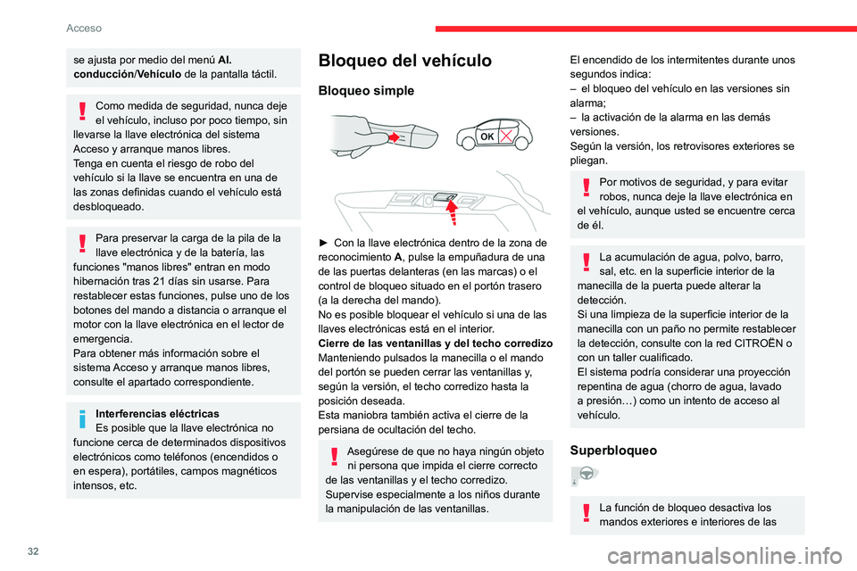 CITROEN C5 AIRCROSS 2022 Manuales de Empleo (in Spanish) 32
Acceso
puertas, así como el botón del cierre
centralizado del salpicadero.
La bocina sigue funcionando.
Por lo tanto, nunca se debe dejar a nadie
en el interior del vehículo cuando éste est CITROEN C5 AIRCROSS 2022 Manuales de Empleo (in Spanish) 32
Acceso
puertas, así como el botón del cierre
centralizado del salpicadero.
La bocina sigue funcionando.
Por lo tanto, nunca se debe dejar a nadie
en el interior del vehículo cuando éste est