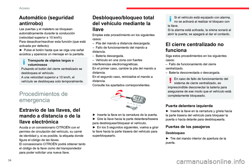 CITROEN C5 AIRCROSS 2022 Manuales de Empleo (in Spanish) 34
Acceso
Bloqueo
► Abra las puertas.
► En las puertas traseras, compruebe que el
seguro para niños no está activado.
Consulte el apartado correspondiente.
► Retire el protector negro s CITROEN C5 AIRCROSS 2022 Manuales de Empleo (in Spanish) 34
Acceso
Bloqueo
► Abra las puertas.
► En las puertas traseras, compruebe que el
seguro para niños no está activado.
Consulte el apartado correspondiente.
► Retire el protector negro s