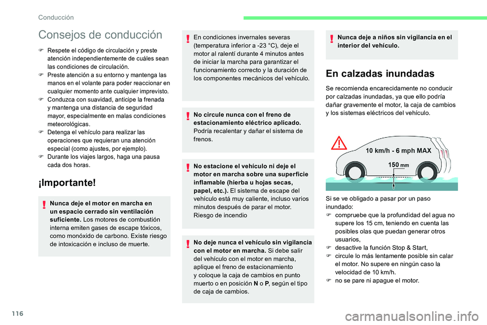 CITROEN C5 AIRCROSS 2020 Manuales de Empleo (in Spanish) 116
Consejos de conducción
F Respete el código de circulación y preste
atención independientemente de cuáles sean
las condiciones de circulación.
F
P
reste atención a su entorno y man CITROEN C5 AIRCROSS 2020 Manuales de Empleo (in Spanish) 116
Consejos de conducción
F Respete el código de circulación y preste
atención independientemente de cuáles sean
las condiciones de circulación.
F
P
reste atención a su entorno y man