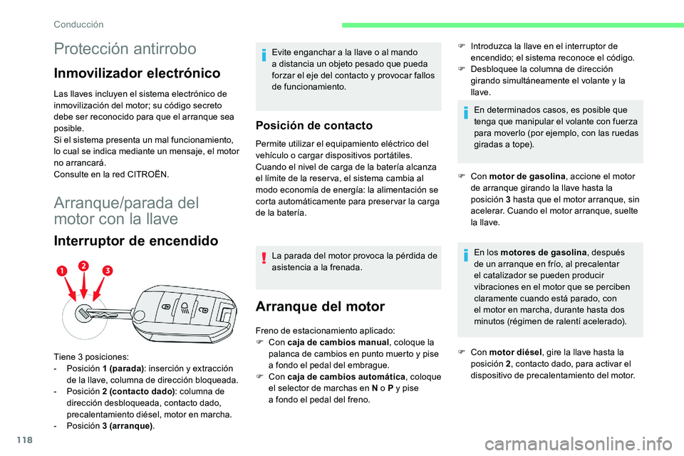 CITROEN C5 AIRCROSS 2020 Manuales de Empleo (in Spanish) 118
Protección antirrobo
Inmovilizador electrónico
Las llaves incluyen el sistema electrónico de
inmovilización del motor; su código secreto
debe ser reconocido para que el arranque sea
posibl CITROEN C5 AIRCROSS 2020 Manuales de Empleo (in Spanish) 118
Protección antirrobo
Inmovilizador electrónico
Las llaves incluyen el sistema electrónico de
inmovilización del motor; su código secreto
debe ser reconocido para que el arranque sea
posibl