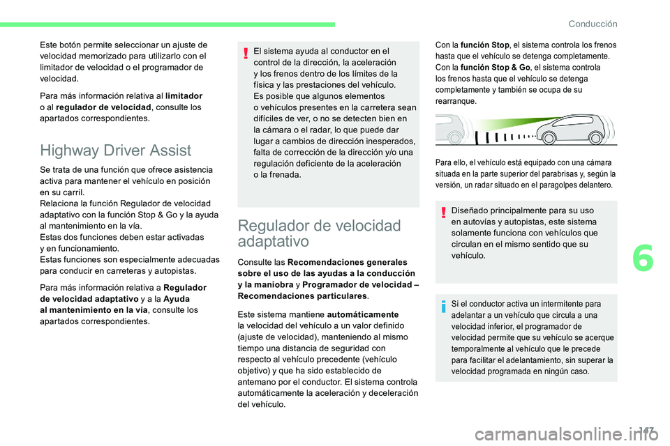 CITROEN C5 AIRCROSS 2020 Manuales de Empleo (in Spanish) 147
Para más información relativa al limitador
o al regulador de velocidad , consulte los
apartados correspondientes. Este botón permite seleccionar un ajuste de
velocidad memorizado para util CITROEN C5 AIRCROSS 2020 Manuales de Empleo (in Spanish) 147
Para más información relativa al limitador
o al regulador de velocidad , consulte los
apartados correspondientes. Este botón permite seleccionar un ajuste de
velocidad memorizado para util