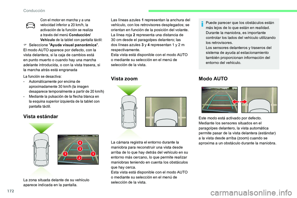 CITROEN C5 AIRCROSS 2020 Manuales de Empleo (in Spanish) 172
F Seleccione "Ayuda visual panorámica ".
El modo AUTO aparece por defecto, con la
vista delantera, si la caja de cambios está
en punto muerto o
cuando hay una marcha
adelante intro CITROEN C5 AIRCROSS 2020 Manuales de Empleo (in Spanish) 172
F Seleccione "Ayuda visual panorámica ".
El modo AUTO aparece por defecto, con la
vista delantera, si la caja de cambios está
en punto muerto o
cuando hay una marcha
adelante intro
