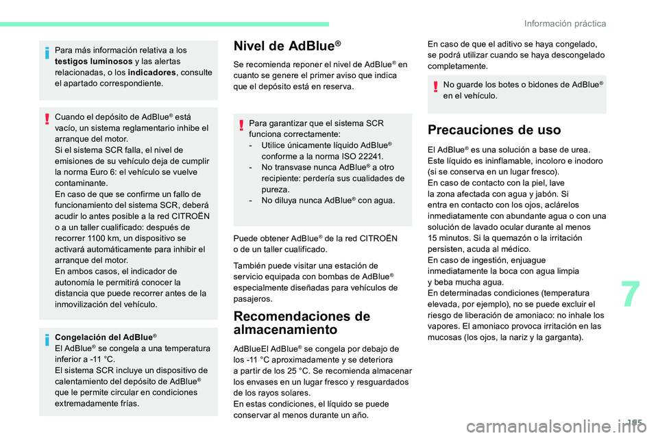 CITROEN C5 AIRCROSS 2020 Manuales de Empleo (in Spanish) 195
Para más información relativa a los
t estigos luminosos y
las alertas
relacionadas, o los indicadores , consulte
el apartado correspondiente.
Cuando el depósito de AdBlue
® está
vacío CITROEN C5 AIRCROSS 2020 Manuales de Empleo (in Spanish) 195
Para más información relativa a los
t estigos luminosos y
las alertas
relacionadas, o los indicadores , consulte
el apartado correspondiente.
Cuando el depósito de AdBlue
® está
vacío