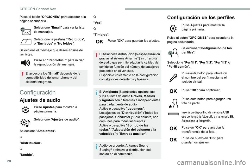 CITROEN C5 AIRCROSS 2020 Manuales de Empleo (in Spanish) 28
Pulse el botón "OPCIONES" para acceder a la
página secundaria.
Seleccione " Email" para ver la lista
de mensajes.
Seleccione la pestaña " Recibidos",
o " Enviado CITROEN C5 AIRCROSS 2020 Manuales de Empleo (in Spanish) 28
Pulse el botón "OPCIONES" para acceder a la
página secundaria.
Seleccione " Email" para ver la lista
de mensajes.
Seleccione la pestaña " Recibidos",
o " Enviado