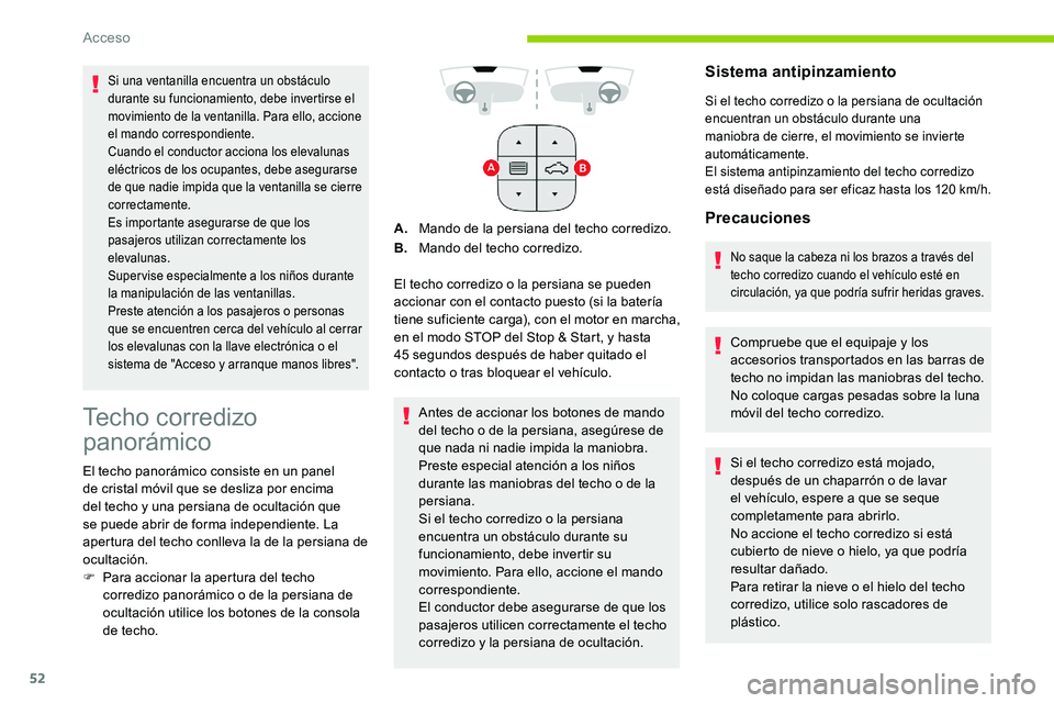 CITROEN C5 AIRCROSS 2020 Manuales de Empleo (in Spanish) 52
Techo corredizo
panorámico
El techo panorámico consiste en un panel
de cristal móvil que se desliza por encima
del techo y una persiana de ocultación que
se puede abrir de forma independie CITROEN C5 AIRCROSS 2020 Manuales de Empleo (in Spanish) 52
Techo corredizo
panorámico
El techo panorámico consiste en un panel
de cristal móvil que se desliza por encima
del techo y una persiana de ocultación que
se puede abrir de forma independie
