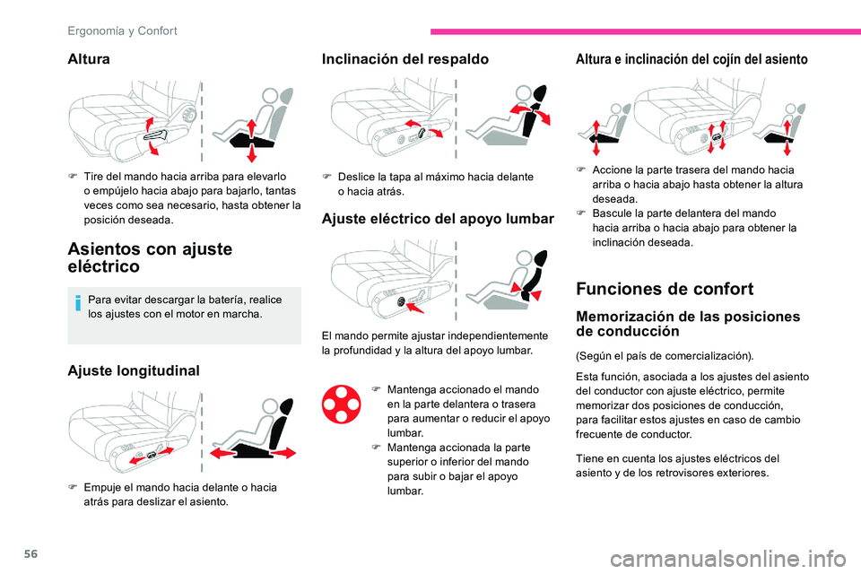 CITROEN C5 AIRCROSS 2020 Manuales de Empleo (in Spanish) 56
Altura
F Tire del mando hacia arriba para elevarlo o empújelo hacia abajo para bajarlo, tantas
veces como sea necesario, hasta obtener la
posición deseada.
Asientos con ajuste
eléctrico
Para CITROEN C5 AIRCROSS 2020 Manuales de Empleo (in Spanish) 56
Altura
F Tire del mando hacia arriba para elevarlo o empújelo hacia abajo para bajarlo, tantas
veces como sea necesario, hasta obtener la
posición deseada.
Asientos con ajuste
eléctrico
Para