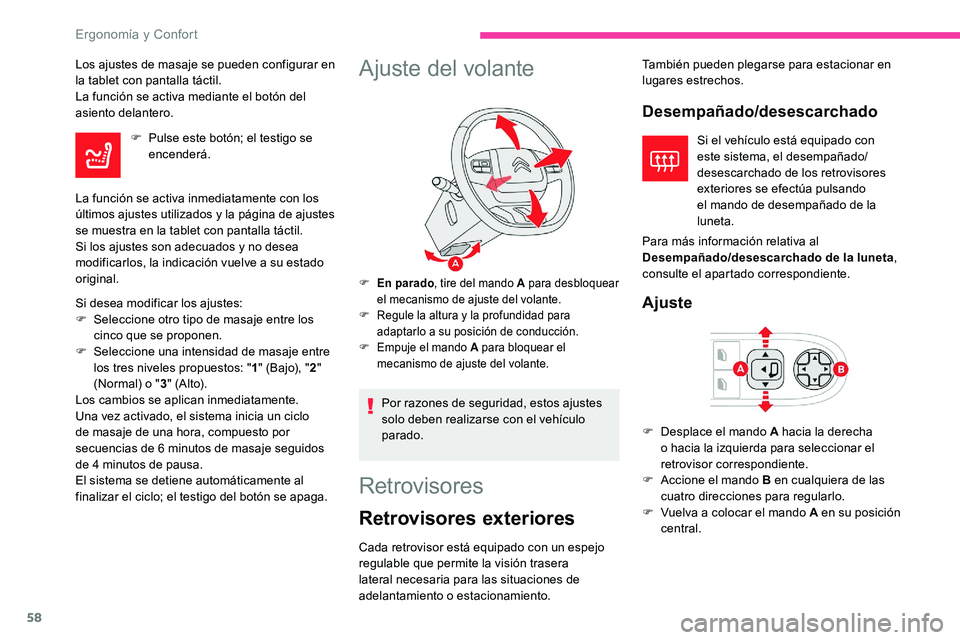 CITROEN C5 AIRCROSS 2020 Manuales de Empleo (in Spanish) 58
Los ajustes de masaje se pueden configurar en
la tablet con pantalla táctil.
La función se activa mediante el botón del
asiento delantero.F
P
ulse este botón; el testigo se
encenderá.
La CITROEN C5 AIRCROSS 2020 Manuales de Empleo (in Spanish) 58
Los ajustes de masaje se pueden configurar en
la tablet con pantalla táctil.
La función se activa mediante el botón del
asiento delantero.F
P
ulse este botón; el testigo se
encenderá.
La