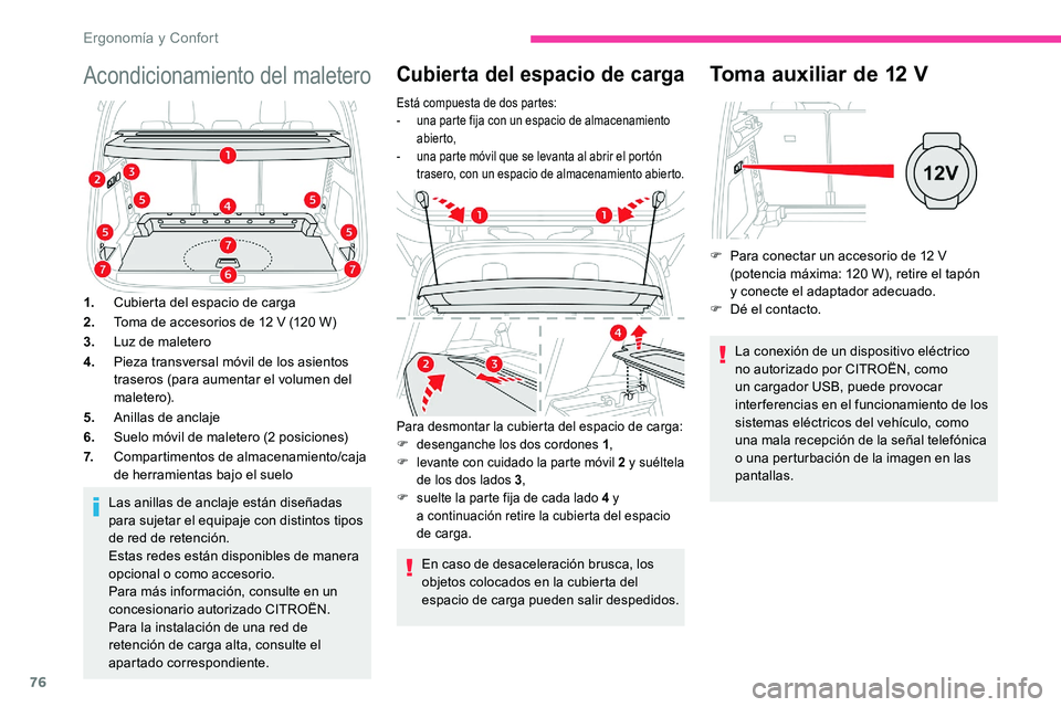 CITROEN C5 AIRCROSS 2020 Manuales de Empleo (in Spanish) 76
Acondicionamiento del maletero
1.Cubierta del espacio de carga
2. Toma de accesorios de 12
V (120 W)
3. Luz de maletero
4. Pieza transversal móvil de los asientos
traseros (para aumentar el v CITROEN C5 AIRCROSS 2020 Manuales de Empleo (in Spanish) 76
Acondicionamiento del maletero
1.Cubierta del espacio de carga
2. Toma de accesorios de 12
V (120 W)
3. Luz de maletero
4. Pieza transversal móvil de los asientos
traseros (para aumentar el v