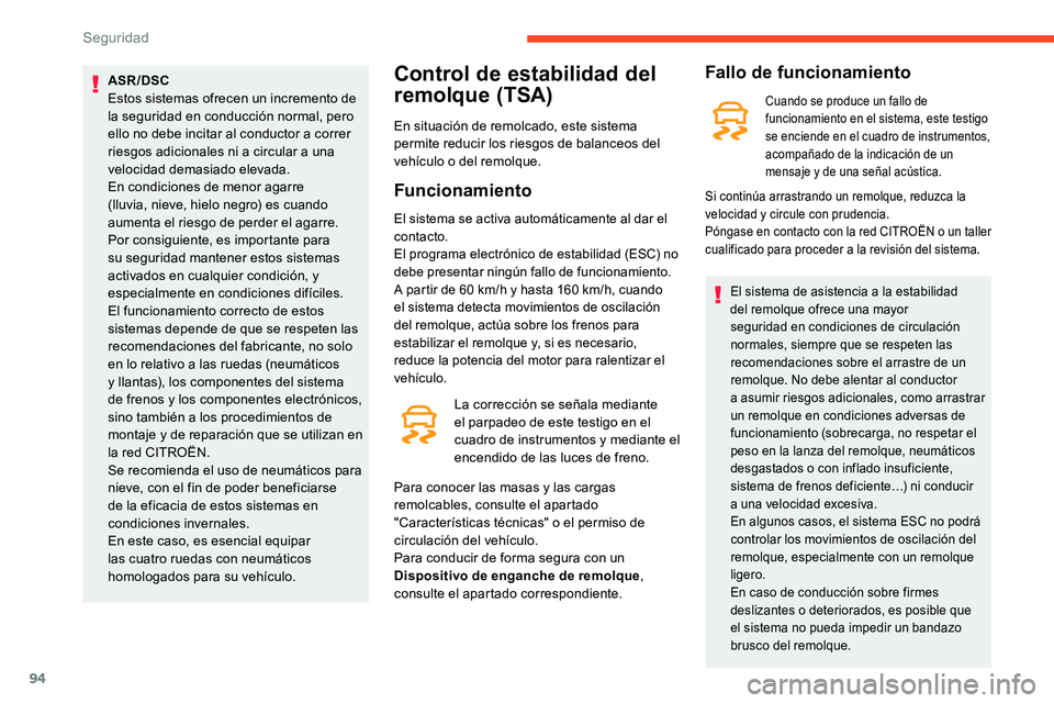 CITROEN C5 AIRCROSS 2020 Manuales de Empleo (in Spanish) 94
ASR/DSC
Estos sistemas ofrecen un incremento de
la seguridad en conducción normal, pero
ello no debe incitar al conductor a correr
riesgos adicionales ni a
circular a una
velocidad demasi CITROEN C5 AIRCROSS 2020 Manuales de Empleo (in Spanish) 94
ASR/DSC
Estos sistemas ofrecen un incremento de
la seguridad en conducción normal, pero
ello no debe incitar al conductor a correr
riesgos adicionales ni a
circular a una
velocidad demasi