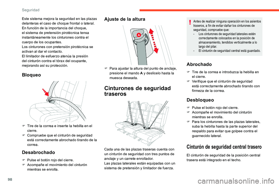CITROEN C5 AIRCROSS 2020 Manuales de Empleo (in Spanish) 98
Este sistema mejora la seguridad en las plazas
delanteras el caso de choque frontal o lateral.
En función de la importancia del choque,
el sistema de pretensión pirotécnica tensa
instantán CITROEN C5 AIRCROSS 2020 Manuales de Empleo (in Spanish) 98
Este sistema mejora la seguridad en las plazas
delanteras el caso de choque frontal o lateral.
En función de la importancia del choque,
el sistema de pretensión pirotécnica tensa
instantán