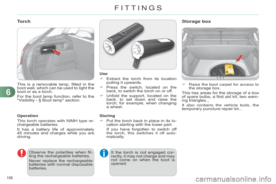 Citroen C4 DAG 2014.5 2.G Owners Manual 106
C4-2_en_Chap06_amenagement_ed01-2014
This is a removable lamp, fitted in the boot
wall, which can be used to light the
boot
or as a torch.
For
th Citroen C4 DAG 2014.5 2.G Owners Manual 106
C4-2_en_Chap06_amenagement_ed01-2014
This is a removable lamp, fitted in the boot
wall, which can be used to light the
boot
or as a torch.
For
th