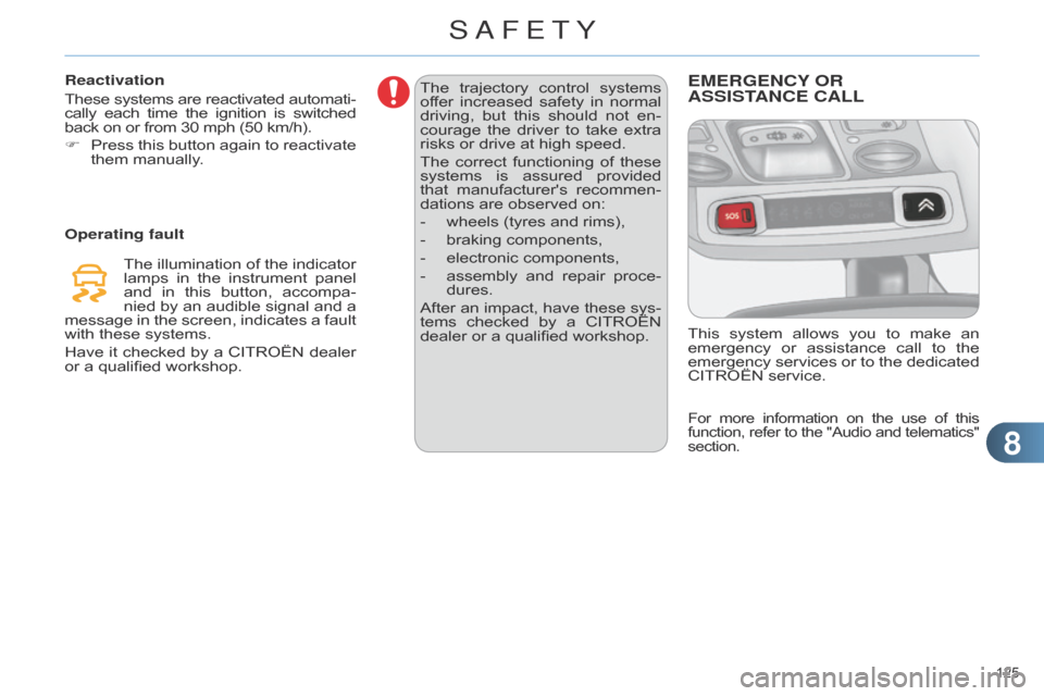 Citroen C4 DAG 2014.5 2.G Owners Manual 88
125Â
C4-2_en_Chap08_securite_ed01-2014
The trajectory control  systems  of
fer  increased  safety  in  normal Â
driving,
Â
but
Â
this
Â
should
Â
not
Â
en
-
courage
Â
the
Â
d Citroen C4 DAG 2014.5 2.G Owners Manual 88
125Â
C4-2_en_Chap08_securite_ed01-2014
The trajectory control  systems  of
fer  increased  safety  in  normal Â
driving,
Â
but
Â
this
Â
should
Â
not
Â
en
-
courage
Â
the
Â
d
