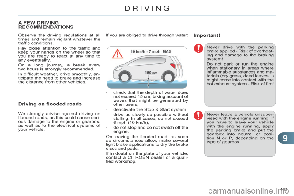 Citroen C4 DAG 2014.5 2.G Owners Manual 99
133Â
C4-2_en_Chap09_conduite_ed01-2014
A FEW DRIVING RECOMMENDATIONS
Observe the driving  regulations  at  all  times
 and  remain  vigilant  whatever  the Â
traffic
 conditions.
Pa Citroen C4 DAG 2014.5 2.G Owners Manual 99
133Â
C4-2_en_Chap09_conduite_ed01-2014
A FEW DRIVING RECOMMENDATIONS
Observe the driving  regulations  at  all  times
 and  remain  vigilant  whatever  the Â
traffic
 conditions.
Pa