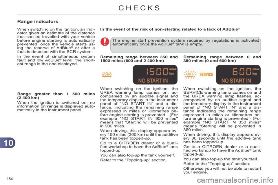 Citroen C4 DAG 2014.5 2.G Repair Manual 1010
184Â
C4-2_en_Chap10_verification_ed01-2014
Range indicators
When switching on  the  ignition,  an  indi -
cator  gives  an  estimate  of  the  distance Â
that
Â
can
Â
be
Â
tra Citroen C4 DAG 2014.5 2.G Repair Manual 1010
184Â
C4-2_en_Chap10_verification_ed01-2014
Range indicators
When switching on  the  ignition,  an  indi -
cator  gives  an  estimate  of  the  distance Â
that
Â
can
Â
be
Â
tra