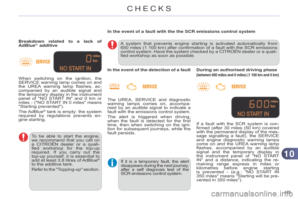 Citroen C4 DAG 2014.5 2.G Repair Manual 1010
185Â
C4-2_en_Chap10_verification_ed01-2014
Breakdown related to a lack of
AdBlue® additive
To
Â
be
Â
able
Â
to
Â
start
Â
the
Â
engine,
Â
we
Â
recommend
Â
that
Â
you
Â
cal Citroen C4 DAG 2014.5 2.G Repair Manual 1010
185Â
C4-2_en_Chap10_verification_ed01-2014
Breakdown related to a lack of
AdBlue® additive
To
Â
be
Â
able
Â
to
Â
start
Â
the
Â
engine,
Â
we
Â
recommend
Â
that
Â
you
Â
cal
