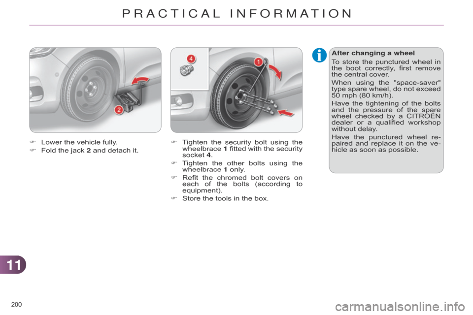 Citroen C4 DAG 2014.5 2.G Owners Manual 1111
200Â
C4-2_en_Chap11_info-pratique_ed01-2014
After changing a wheel
ToÂ
store
Â
the
Â
punctured
Â
wheel
Â
in
Â
the
Â
boot
Â
correctly
, Â
first
Â
remove
Â
the
 central  Citroen C4 DAG 2014.5 2.G Owners Manual 1111
200Â
C4-2_en_Chap11_info-pratique_ed01-2014
After changing a wheel
ToÂ
store
Â
the
Â
punctured
Â
wheel
Â
in
Â
the
Â
boot
Â
correctly
, Â
first
Â
remove
Â
the
 central Â