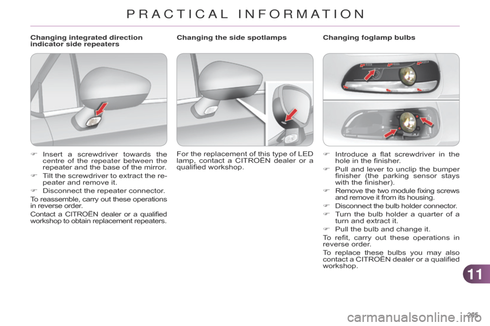 Citroen C4 DAG 2014.5 2.G Owners Guide 1111
205Â
C4-2_en_Chap11_info-pratique_ed01-2014
F Introduce a  flat  screwdriver  in  the  hole
 in  the  finisher.
F
Â
Pull
Â
and
Â
lever
Â
to
Â
unclip
Â
the
Â
bumper
Â
Citroen C4 DAG 2014.5 2.G Owners Guide 1111
205Â
C4-2_en_Chap11_info-pratique_ed01-2014
F Introduce a  flat  screwdriver  in  the  hole
 in  the  finisher.
F
Â
Pull
Â
and
Â
lever
Â
to
Â
unclip
Â
the
Â
bumper
Â